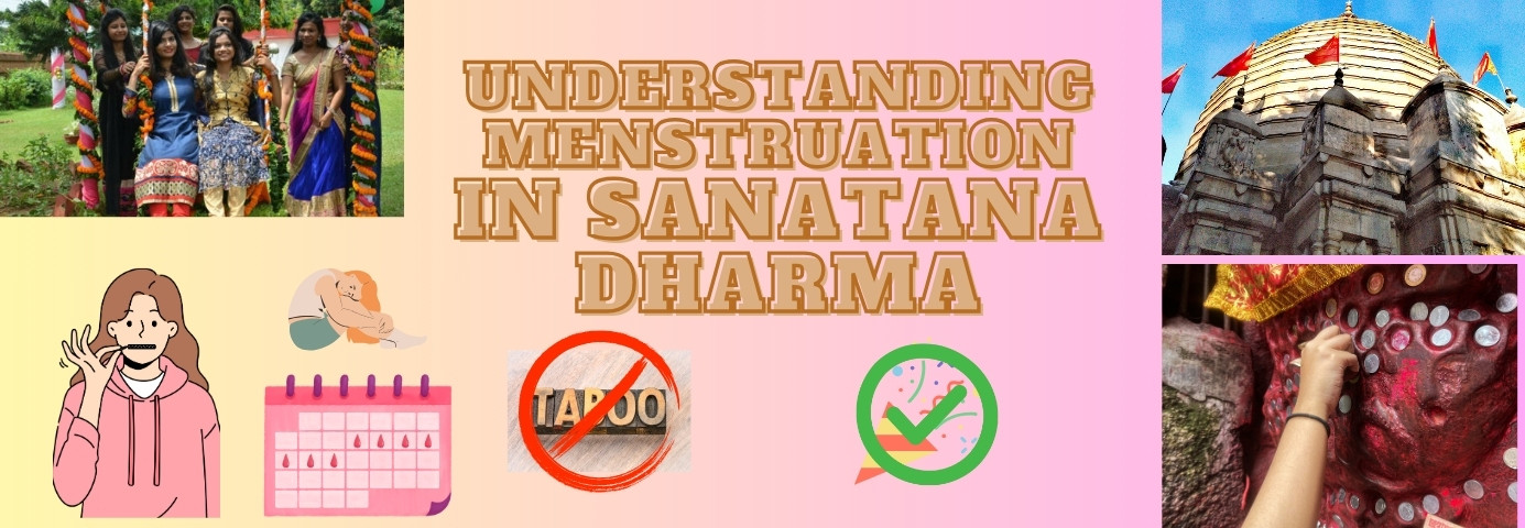 Embracing the Sacred: Understanding Menstruation in Sanatana Dharma